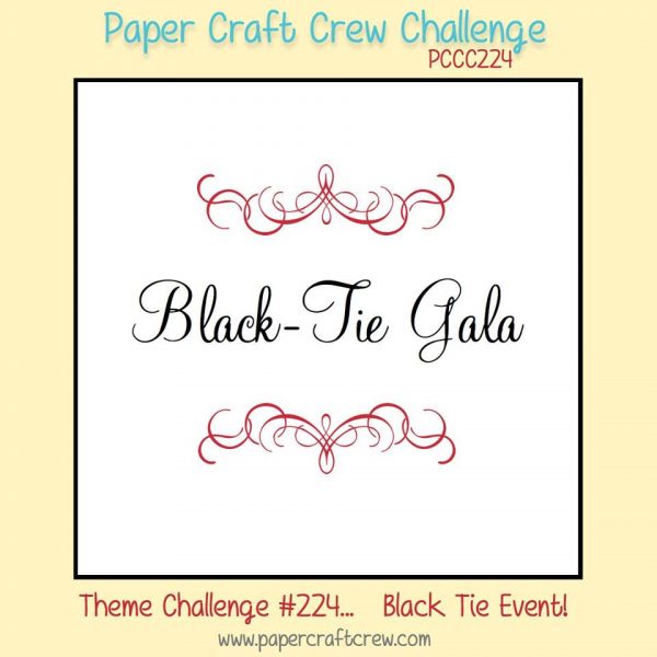 Join me for a Black Tie Gala event with the Paper Craft Crew and play along with Challenge 224. #pcc2016 #themechallenge #blacktie www.papercraftcrew.com