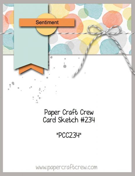 Visit the Paper Craft Crew and play along with Sketch Challenge 234. #pcc2017 #sketch #papercraftcrew www.papercraftcrew.com