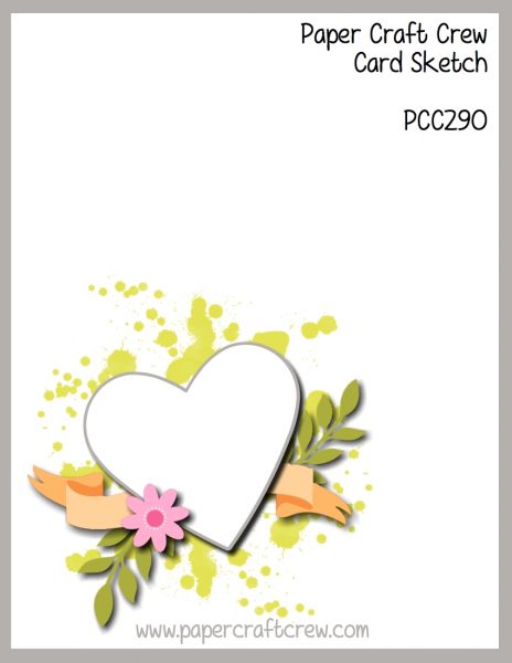 Sketch Challenge with a heart in the bottom left corner with florals and a banner behind the heart for Paper Craft Crew Challenge PCC290